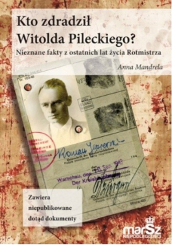 Kto zdradził Witolda Pileckiego