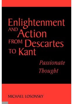 Enlightenment and Action from Descartes to Kant