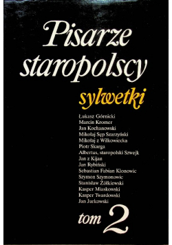 Pisarze staropolscy Sylwetki tom 2
