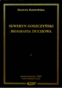 Seweryn Goszczyński Biografia Duchowa