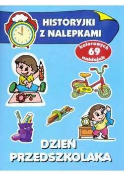 Historyjki z nalepkami. Dzień przedszkolaka