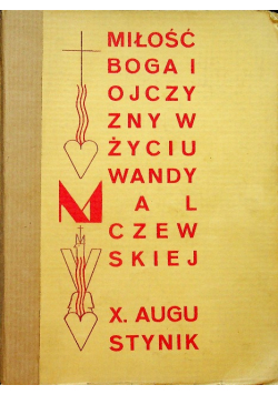Miłość Boga i Ojczyzny w życiu Wandy Malczewskiej 1939 r