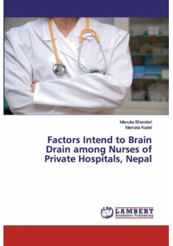 Factors Intend to Brain Drain among Nurses of Private Hospitals, Nepal