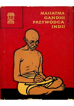Mahatma Gandhi przywódca Indii