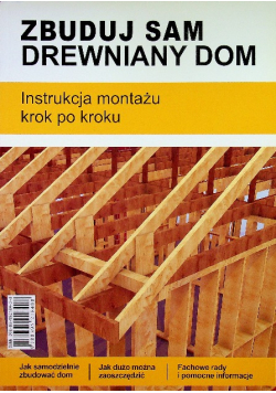 Zbuduj sam drewniany dom Instrukcja montażu krok po kroku
