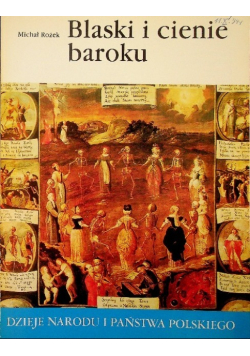 Dzieje narodu i państwa polskiego Blaski i cienie baroku