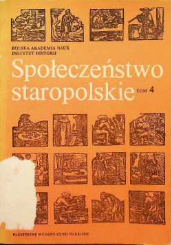 Społeczeństwo staropolskie Tom 4