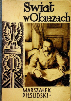 Świat w obrazach Marszałek Piłsudski 1932 r.