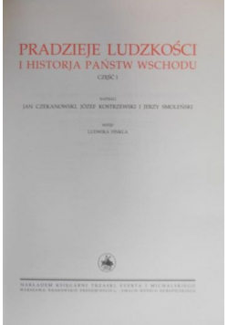 Wielka historja powszechna Tom I część 1 Pradzieje ludzkości i historia państwa wschodu