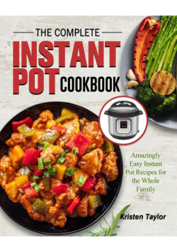 The Complete Instant Pot Cookbook