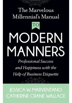 The Marvelous Millennial's Manual To Modern Manners