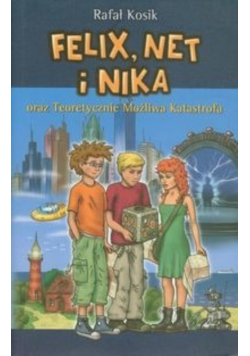 Felix Net i Nika oraz Teoretycznie Możliwa Katastrofa