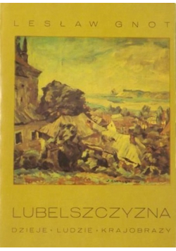 Lubelszczyzna Dzieje ludzie krajobrazy