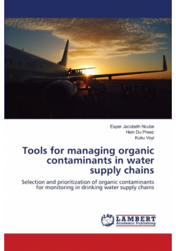 Tools for managing organic contaminants in water supply chains