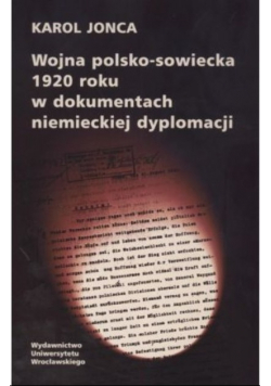Wojna polsko-sowiecka 1920 roku w dokumentach niemieckiej dyplomacji