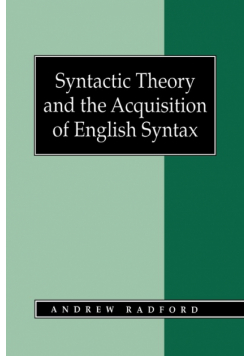 Syntactic Theory and the Acquisition of English Syntax