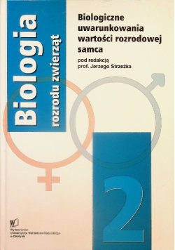 Biologia rozrodu zwierząt Biologiczne uwarunkowania wartości rozrodowej samca