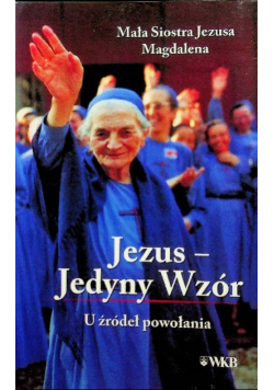 Jezus Jedyny Wzór U źródeł powołania