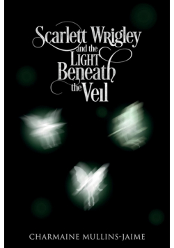 Scarlett Wrigley and the Light Beneath the Veil