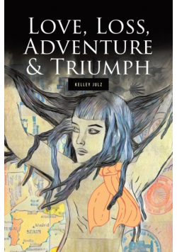 Love, Loss, Adventure & Triumph
