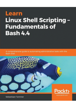 Learn Linux Shell Scripting - Fundamentals of Bash 4.4