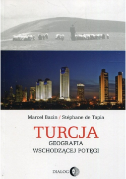 Turcja Geografia wschodzącej potęgi