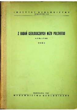 Z badań geologicznych niżu polskiego Tom I