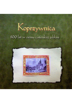 Koprzywnica 800 lat w cieniu cysterskiej jabłoni