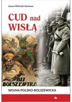 Cud nad Wisłą Wojna polsko bolszewicka