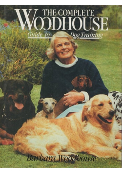 The Complete Woodhouse Guide to Dog Training