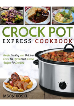 Crock Pot Express Cookbook