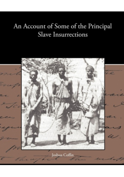 An Account of Some of the Principal Slave Insurrections