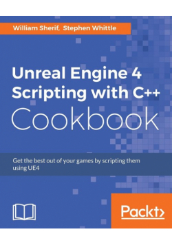 Unreal Engine 4 Scripting with C++ Cookbook