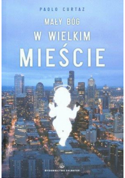 Mały Bóg w wielkim mieście - Paolo Curtaz