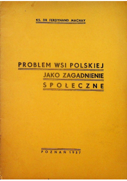 Problemy wsi polskiej jako zagadnienie społeczne 1937 r.