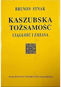 Kaszubska tożsamość Ciągłość i zmiana