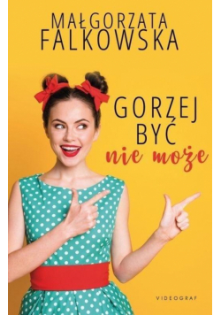 Gorzej być nie może