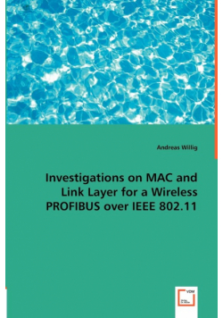 Investigations on MAC and Link Layer for a Wireless PROFIBUS over IEEE 802.11