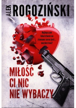Miłość ci nic nie wybaczy