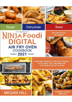 Ninja Foodi Digital Air Fry Oven Cookbook 2021