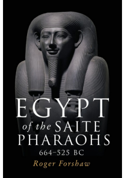 Egypt of the Saite pharaohs, 664-525 BC