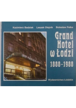 Grand Hotel w Łodzi 1888-1988