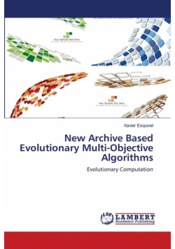 New Archive Based Evolutionary Multi-Objective Algorithms