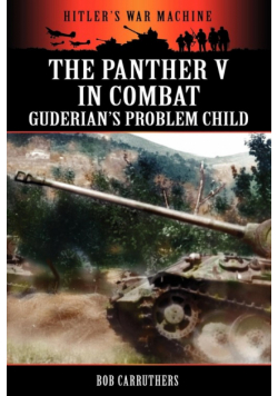 The Panther V in Combat - Guderian's Problem Child
