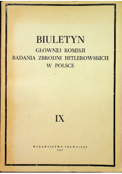 Biuletyn głównej komisji badania zbrodni niemieckich w Polsce Tom IX