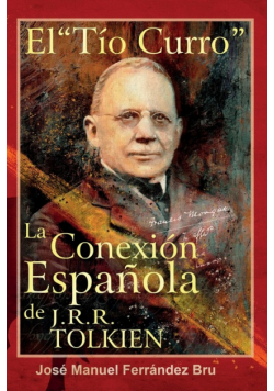 El Tío "Curro". La Conexión Española de J.R.R. Tolkien
