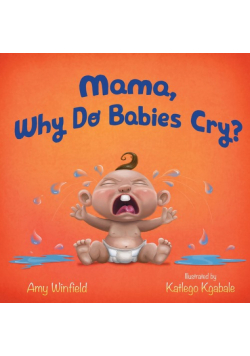 Mama, Why Do Babies Cry?