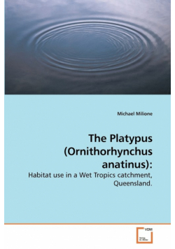 The Platypus (Ornithorhynchus anatinus)
