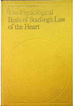 The Physiological Basis of Starlings Law of the Heart