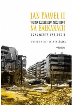 Jan Paweł II wobec konfliktu zbrojnego na...
